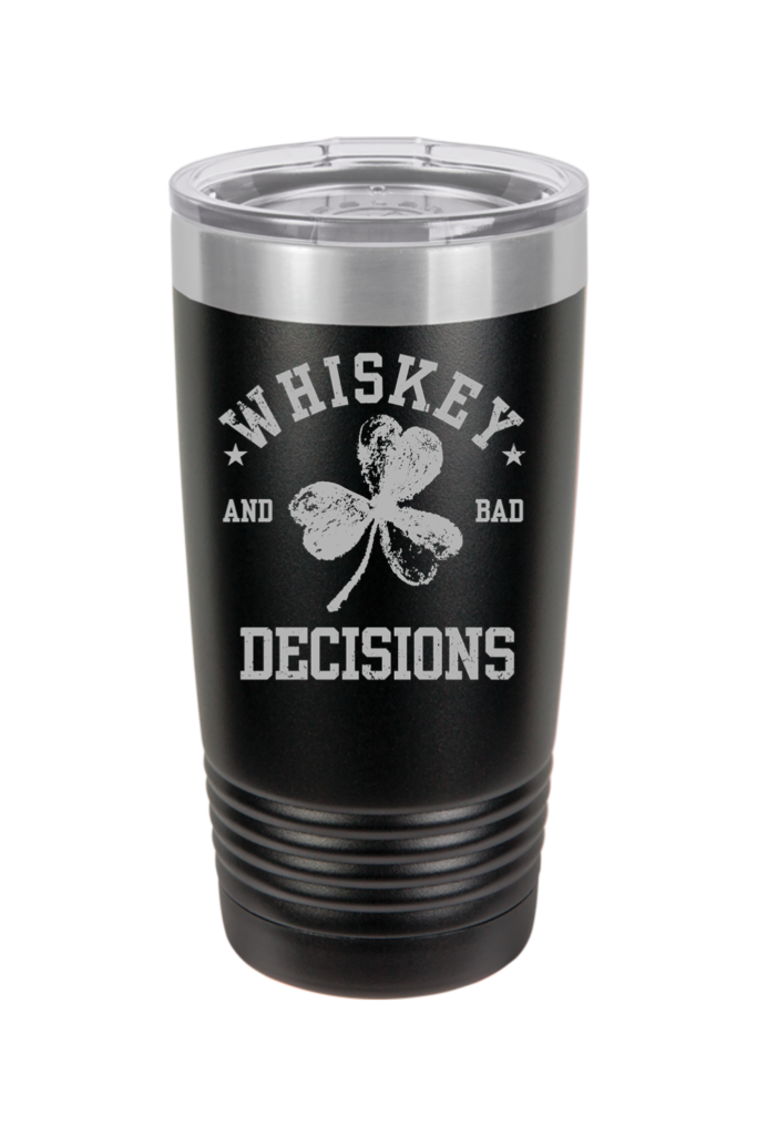 A Closer Look at Whiskey and Bad Decisions 20oz Tumbler